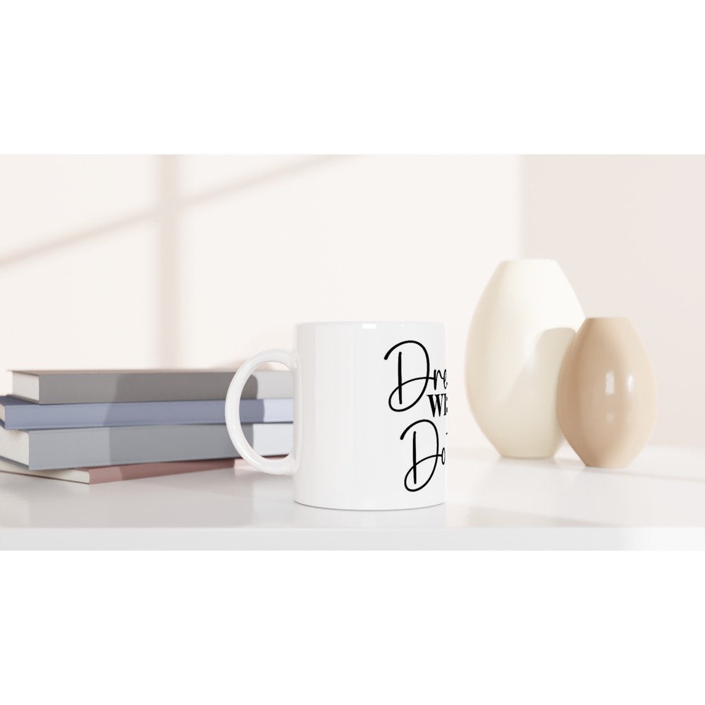 11oz Ceramic Mug,motivational quote mug, coffee mug,Tea mug,Gift mug