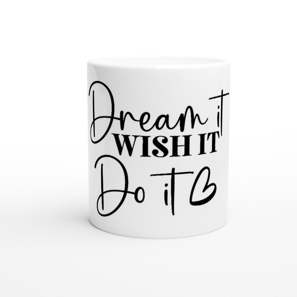 11oz Ceramic Mug,motivational quote mug, coffee mug,Tea mug,Gift mug